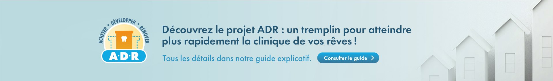 Découvrez le projet ADR : un tremplin pour atteindre plus rapidement la clinique de vos rêves! | Tous les détails dans notre guide explicatif. | Retrouvez tous les détails dans notre guide explicatif. Consulter le guide | Logo ADR